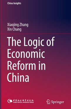 The Logic of Economic Reform in China - Zhang, Xiaojing;Chang, Xin