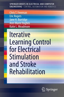 Iterative Learning Control for Electrical Stimulation and Stroke Rehabilitation - Freeman, Chris T.;Rogers, Eric;Burridge, Jane H.