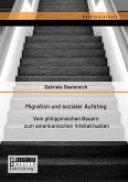 Migration und sozialer Aufstieg: Vom philippinischen Bauern zum amerikanischen Intellektuellen (eBook, PDF)