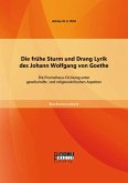 Die frühe Sturm und Drang Lyrik des Johann Wolfgang von Goethe: Die Prometheus-Dichtung unter gesellschafts- und religionskritischen Aspekten (eBook, PDF)