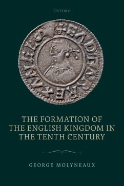 The Formation of the English Kingdom in the Tenth Century (eBook, PDF) - Molyneaux, George