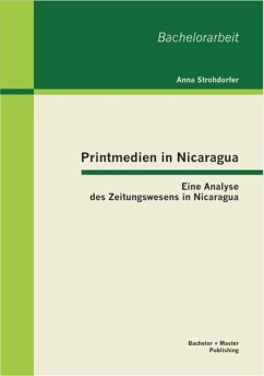 Printmedien in Nicaragua: Eine Analyse des Zeitungswesens in Nicaragua (eBook, PDF) - Strohdorfer, Anna