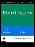 Routledge Philosophy GuideBook to Heidegger and Being and Time (eBook, ePUB) Routledge Philosophy GuideBook to Heidegger and Being and Time (eBook, ePUB)