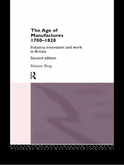 The Age of Manufactures, 1700-1820 (eBook, ePUB) - Berg, Maxine; Berg, Maxine