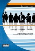 Corporate Social Responsibility: Unternehmerische Philanthropie oder nachhaltige Unternehmensstrategie? (eBook, PDF)