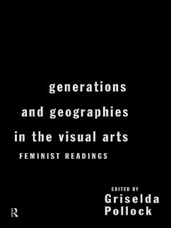 Generations and Geographies in the Visual Arts: Feminist Readings (eBook, ePUB)