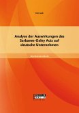 Analyse der Auswirkungen des Sarbanes-Oxley Acts auf deutsche Unternehmen (eBook, PDF)