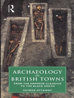 Archaeology in British Towns (eBook, PDF) - Ottaway, Patrick