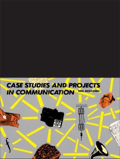 Case Studies and Projects in Communication (eBook, PDF) - McKeown, Neil