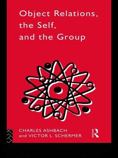 Object Relations, The Self and the Group (eBook, PDF) - Ashbach, Charles; Schermer, Victor L.