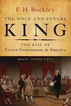 The Once and Future King (eBook, ePUB) - Buckley, F. H.