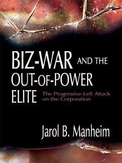 Biz-War and the Out-of-Power Elite (eBook, ePUB) - Manheim, Jarol B.