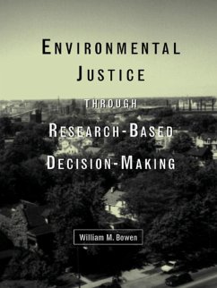 Environmental Justice Through Research-Based Decision-Making (eBook, ePUB) - Bowen, William M.
