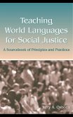 Teaching World Languages for Social Justice (eBook, ePUB) Teaching World Languages for Social Justice (eBook, ePUB)