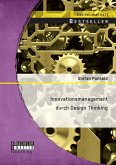 Innovationsmanagement durch Design Thinking (eBook, PDF)