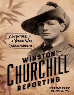 Winston Churchill Reporting (eBook, ePUB) - Read, Simon