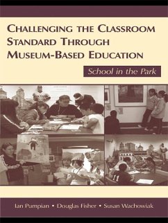 Cover Challenging the Classroom Standard Through Museum-based Education (eBook, ePUB)