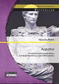Augustus: Die Selbstinszenierung des Kaisers und dessen Beurteilung in der antiken Literatur (eBook, PDF)