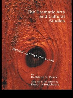 The Dramatic Arts and Cultural Studies (eBook, PDF) - Berry, Kathleen S.