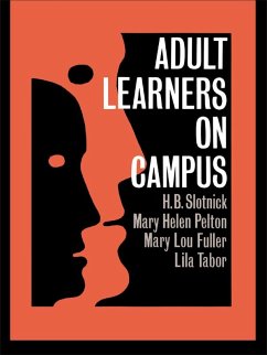 Adult Learners On Campus (eBook, ePUB) - Slotnick, H. B.; Pelton, Mary Helen; Fuller, Mary Lou; Tabor, Lila