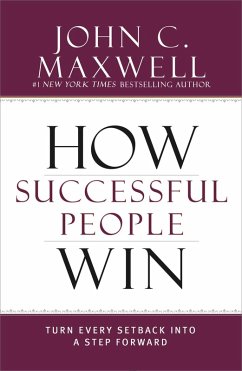 How Successful People Win (eBook, ePUB) - Maxwell, John C.