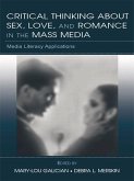 Critical Thinking About Sex, Love, and Romance in the Mass Media (eBook, PDF)