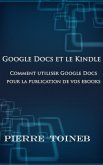 Google Docs et le Kindle -Comment utiliser Google Docs pour la publication de vos ebooks (eBook, ePUB)