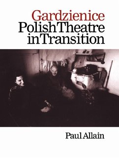 Gardzienice: Polish Theatre in Transition (eBook, ePUB) - Allain, Paul