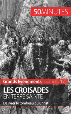Les croisades en Terre sainte (eBook, ePUB) - Lorang, Julie; 50minutes