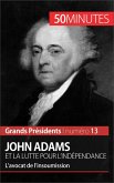 John Adams et la lutte pour l'indépendance (eBook, ePUB)