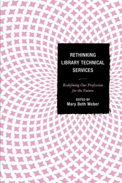 Rethinking Library Technical Services (eBook, ePUB)