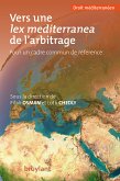 Vers une lex mediterranea de l'arbitrage (eBook, ePUB)