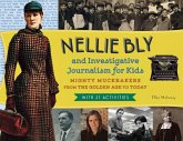 Nellie Bly and Investigative Journalism for Kids (eBook, ePUB)