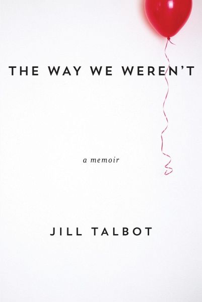 The Way We Weren't (eBook, ePUB) The Way We Weren't (eBook, ePUB)