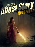 The Sixth Ghost Story MEGAPACK® (eBook, ePUB)