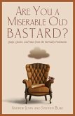 Are You a Miserable Old Bastard? (eBook, ePUB)