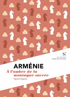 Arménie : A l'ombre de la montagne sacrée (eBook, ePUB) - Yegavian, Tigrane; L'Âme des peuples