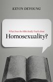 What Does the Bible Really Teach about Homosexuality? (eBook, ePUB)