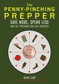 The Penny-Pinching Prepper (eBook, ePUB) The Penny-Pinching Prepper (eBook, ePUB)