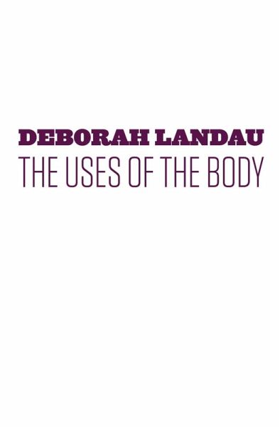 The Uses of the Body (eBook, ePUB) The Uses of the Body (eBook, ePUB)