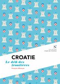 Croatie : Le défi des frontières (eBook, ePUB)