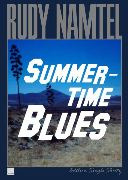 Summertime Blues: Edition Single Shorty (eBook, ePUB) Summertime Blues: Edition Single Shorty (eBook, ePUB)