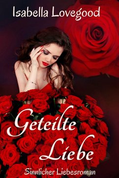 Geteilte Liebe (eBook, ePUB) - Lovegood, Isabella