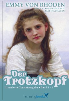 Der Trotzkopf - Die Gesamtausgabe Band 1 bis 4 (eBook, ePUB) - Rhoden, Emmy Von