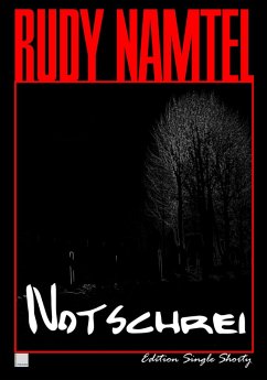 Notschrei: Edition Single Shorty (eBook, ePUB) - Namtel, Rudy