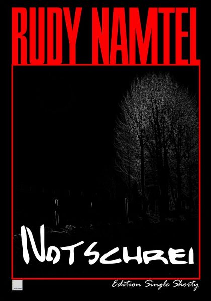 Notschrei: Edition Single Shorty (eBook, ePUB)