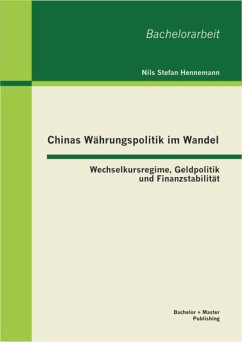 Chinas Währungspolitik im Wandel: Wechselkursregime, Geldpolitik und Finanzstabilität (eBook, PDF) - Hennemann, Nils Stefan