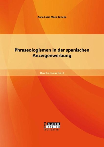 Phraseologismen in der spanischen Anzeigenwerbung (eBook, PDF)