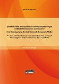 Sind kulturelle Unterschiede in Arbeitsanforderungen und Arbeitsressourcen zu erwarten? Eine Untersuchung des Job Demands-Resources Model (eBook, PDF)