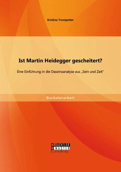 Ist Martin Heidegger gescheitert? Eine Einführung in die Daseinsanalyse aus 